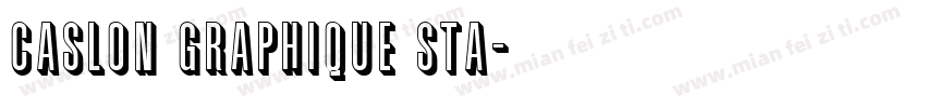 Caslon Graphique Sta字体转换